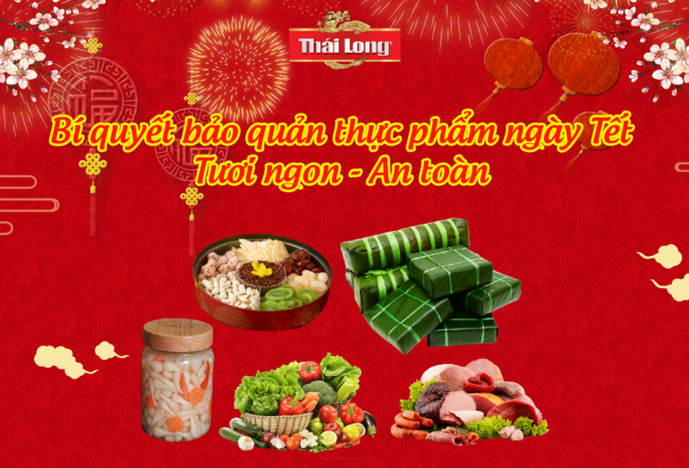 TOP 5 BÍ QUYẾT BẢO QUẢN THỰC PHẨM TƯƠI NGON TRONG NHỮNG NGÀY TẾT 2023
